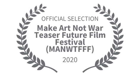 OFFICIAL-SELECTION---Make-Art-Not-War-Teaser-Future-Film-Festival-MANWTFFF---2020_ws
